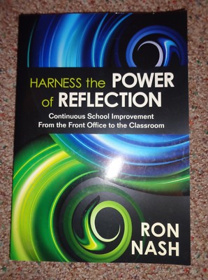 Harness the Power of Reflection by Ron Nash 2011 by Corwin Press