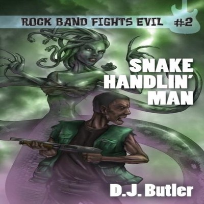 Snake Handlin' Man D. J. Butler Paperback WordFire Press LLC