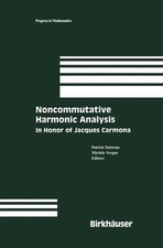 Noncommutative Harmonic Analysis: In Honor of Jacques Carmona by Patrick Delorme