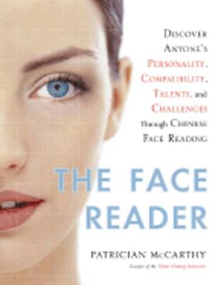 The Face Reader: Discover Anyone's Personality, Compatibility, Talents, and