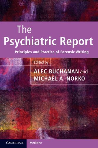 The Psychiatric Report Principles and Practice of Forensic Writing Buchanan