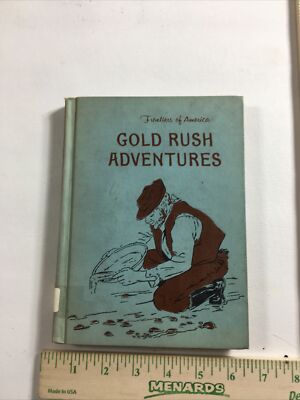 Frontiers Of America : Gold Rush Adventures - Edith McCall (HC, 1962)
