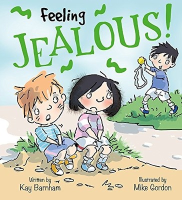 Feelings and Emotions: Feeling Jealous, Barnham, Kay