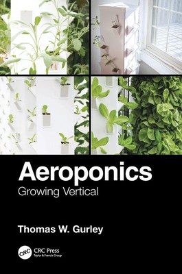 Aeroponics Growing Vertical Thomas W. Gurley Taschenbuch Englisch 2020 CRC Press