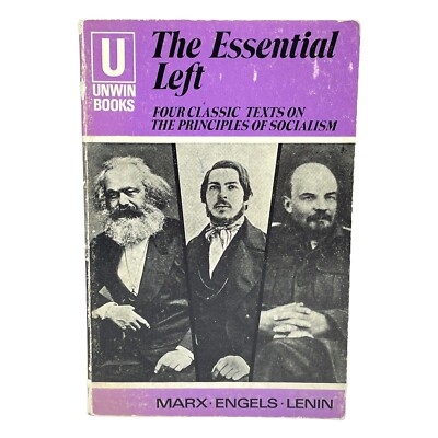 THE ESSENTIAL LEFT: Four Classic Texts on the Principles of Socialism UNWIN Inc.
