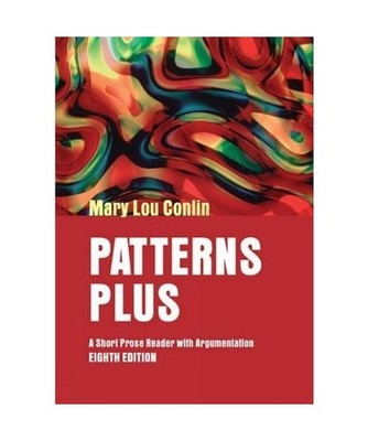 Patterns Plus: A Short Prose Reader with Argumentation: A Short Prose Reader wit