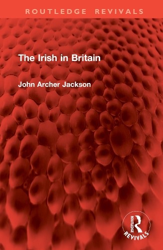 The Irish in Britain by John Archer Jackson - 9781032985688
