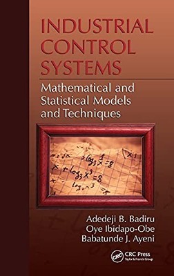 Industrial Control Systems: Mathematical and Statistical Models and Techniques