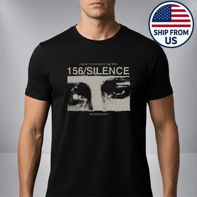 156 Silence Eye Merch Tee I Won t Ever Need The Pity Unisex T Shirt