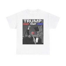 TRUMP 2024 Assassination Attempt You Missed unisex Short Sleeve Tee