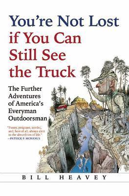 You're Not Lost If You Can Still See the Truck by Heavey, Bill