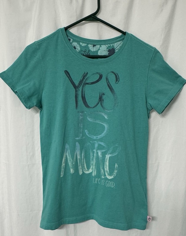 Women’s Life Is Good T Shirt Short Sleeve Size Small “yes is more”, Teal Blue