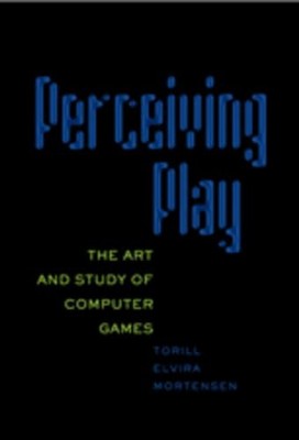 Perceiving Play: The Art and Study of Computer Games