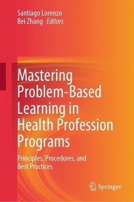 Mastering Problem-Based Learning in Health Profession Programs - 9783032054043
