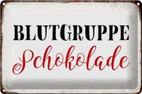 Schild Blech 30X20Cm - Made In Germany - Spruch Blutgruppe Schokolade Metall Dek