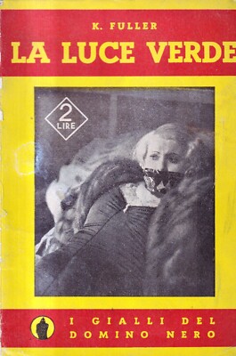 La Luce Verde - Fuller - Martucci - 1 Edition - I Gialli Del Domino Nero - 1936