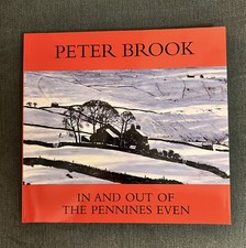 Peter Brook ‘In And Out Of  The Pennines Even’. New Paperback Book. Yorkshire