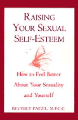 Raising Your Sexual Self-Esteem by Lmft Engel, Beverly: New