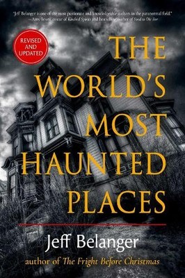 Jeff Belanger The World's Most Haunted Places (Taschenbuch) (PRESALE 08.10.2026)