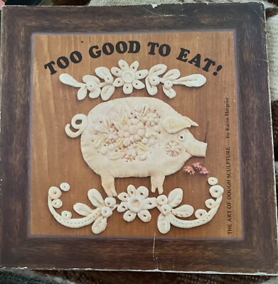TOO GOOD TO EAT! Folk Art Dough Sculpture Exhibition Bread