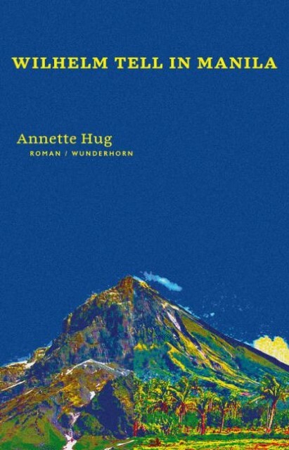 Thumbnail - Wilhelm Tell In Manila - Annette Hug - 9783884235188