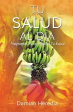 Tu Salud Al Dia (Spanish Edition) - paperback Heredia, Damian