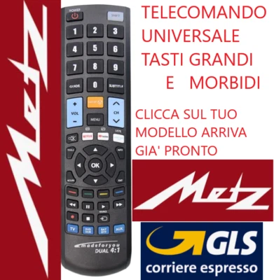 TELECOMANDO UNIVERSALE METZ; CLICCA SUL TUO MODELLO LO RICEVERAI GIA' PRONTO