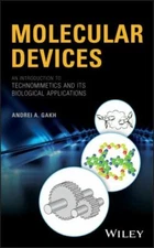 Molecular Devices : An Introduction to Technomimetics and Its Biological Appl...
