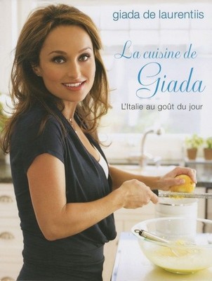 La Cuisine de Giada - L'Italie au gout de jour [Hardcover] New!