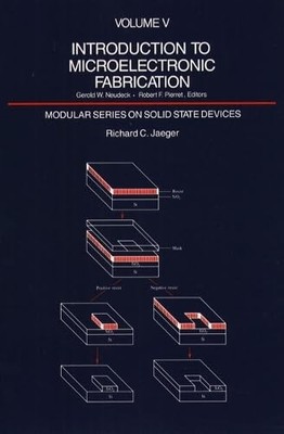 Introduction to Microelectronic Fabrication (Modular Series on Solid State D...