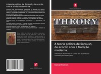 Kemal Yildirim | A Teoria PolíTica De Soroush, De Acordo Com A TradiçãO Moderna.
