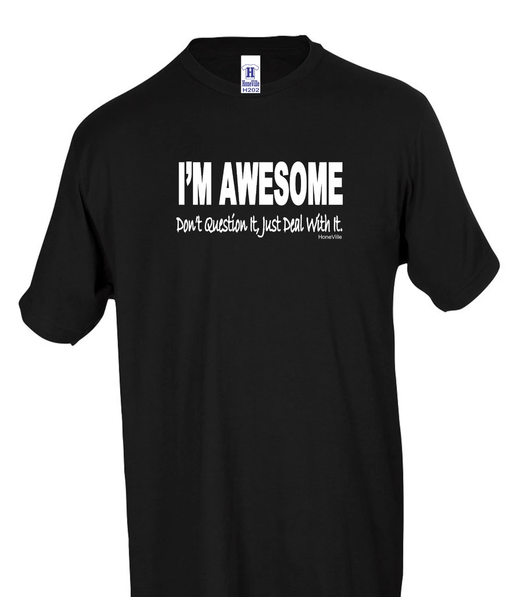 I am awesome t shirt h top
