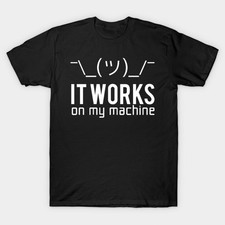 Geek T-shirt - It works on my machine T-Shirt
