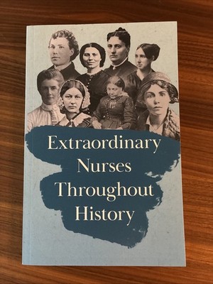 Extraordinary Nurses Throughout History   (2020)