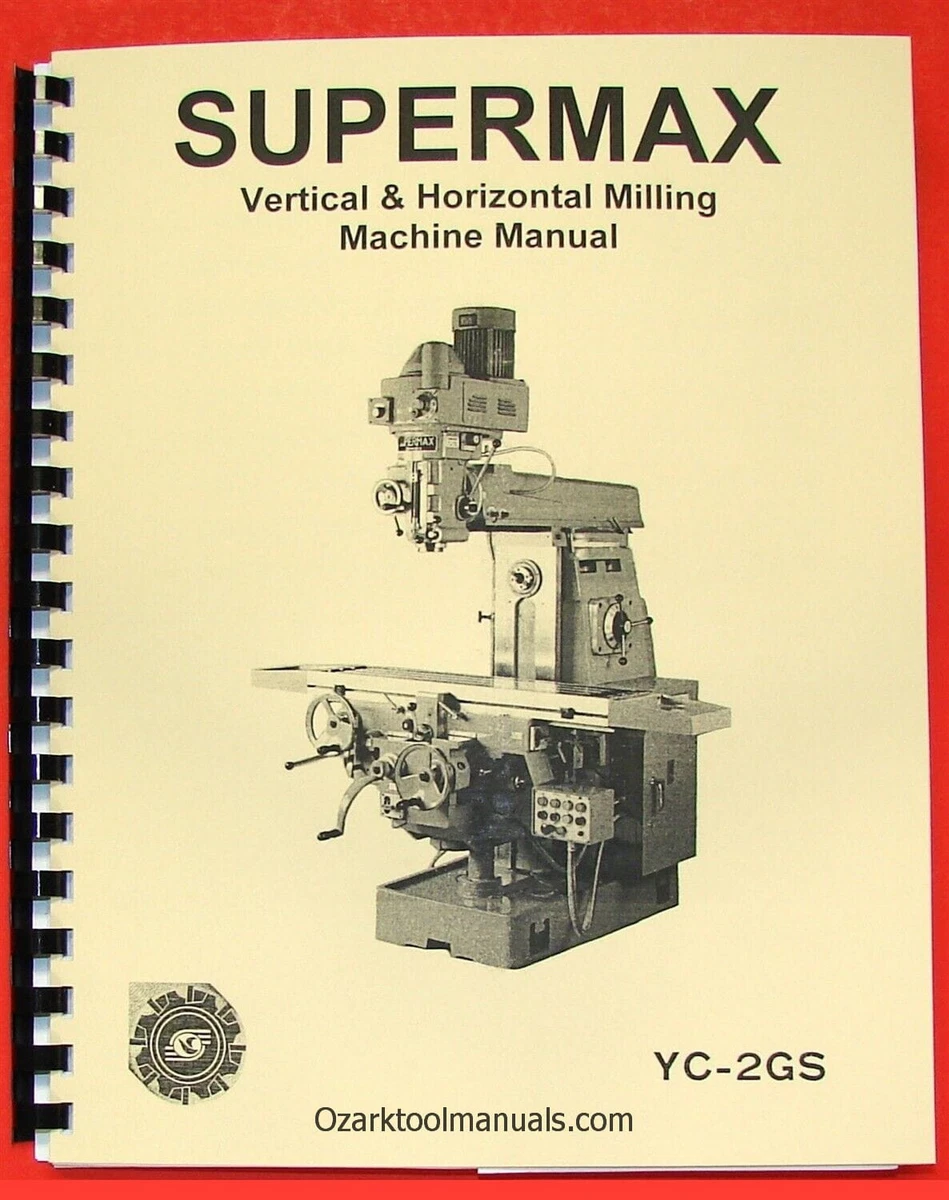 SUPERMAX YC-2GS Vertical/Horizontal Milling Machine Operator'S.