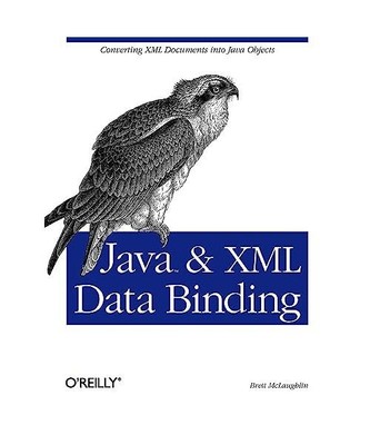 Java and XML Data Binding, Brett Mclaughlin