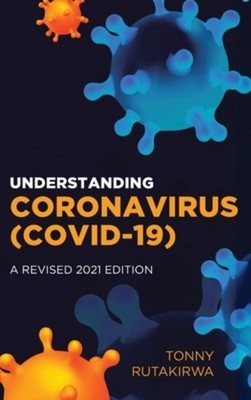 Understanding Coronavirus (COVID-19) Tonny Rutakirwa