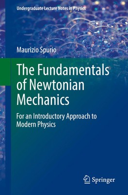 The Fundamentals of Newtonian Mechanics Maurizio Spurio Taschenbuch xix Englisch