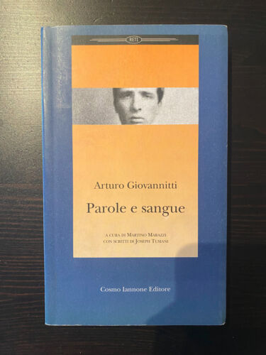"PAROLE E SANGUE", ARTURO GIOVANNITTI, COSMO IANNONE EDITORE, 2005 - Imagen 1 de 7
