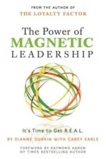 The Power of Magnetic Leadership: Its Time to Get REAL - Paperback - GOOD