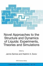 Novel Approaches to the Structure and Dynamics of Liquids : Experiments, Theo...