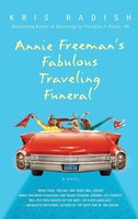 Annie Freeman's Fabulous Traveling Funeral A Novel Kris Radish Taschenbuch 2006