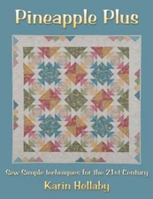 Sew Simple Pineapple Plus : Sew Simple Techniques for the 21st Ce