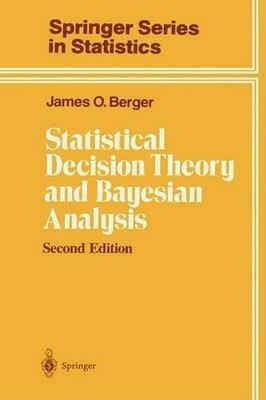 James O. Berger Statistical Decision Theory and Bayesian  (Hardback) (UK IMPORT)