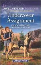 Undercover Assignment (Rocky Mountain K-9 Unit, 4) By Mentink, Dana - GOOD