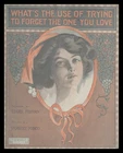 WHAT'S THE USE OF TRYING TO FORGET Farran/Yosco 1910 Pretty Girl Sheet Music