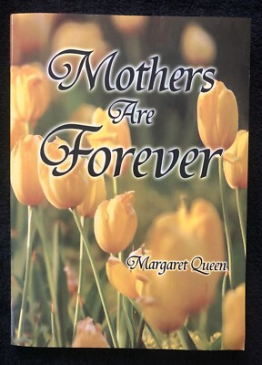 Mothers Are Forever by Margaret Queen Paperback