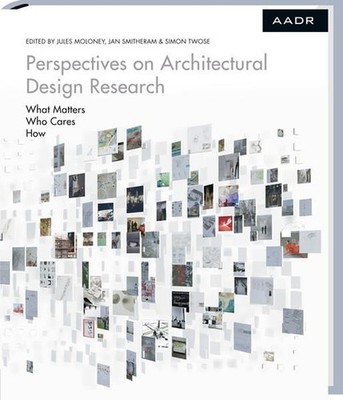 Perspectives on Architectural Design Research: What Matters - Who Cares - How (R