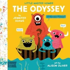 The Odyssey: A BabyLitÂ® Monsters Primer - Board book By Adams, Jennifer - GOOD