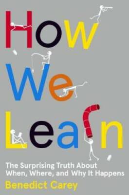 How We Learn: The Surprising Truth About When, Where, and Wh - VERY GOOD